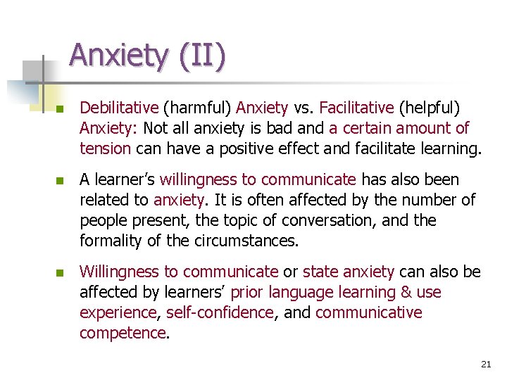 Anxiety (II) n Debilitative (harmful) Anxiety vs. Facilitative (helpful) Anxiety: Not all anxiety is