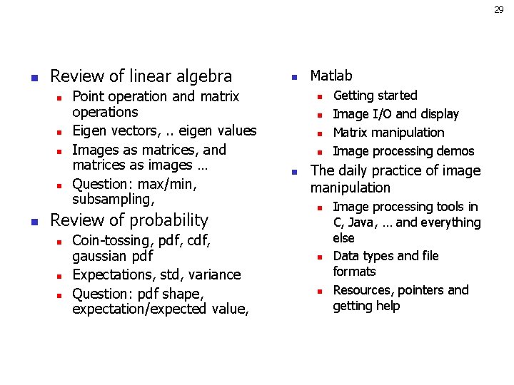 29 n Review of linear algebra n n n Point operation and matrix operations