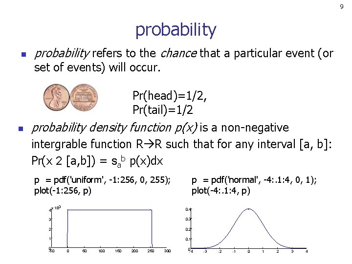 9 probability n probability refers to the chance that a particular event (or set