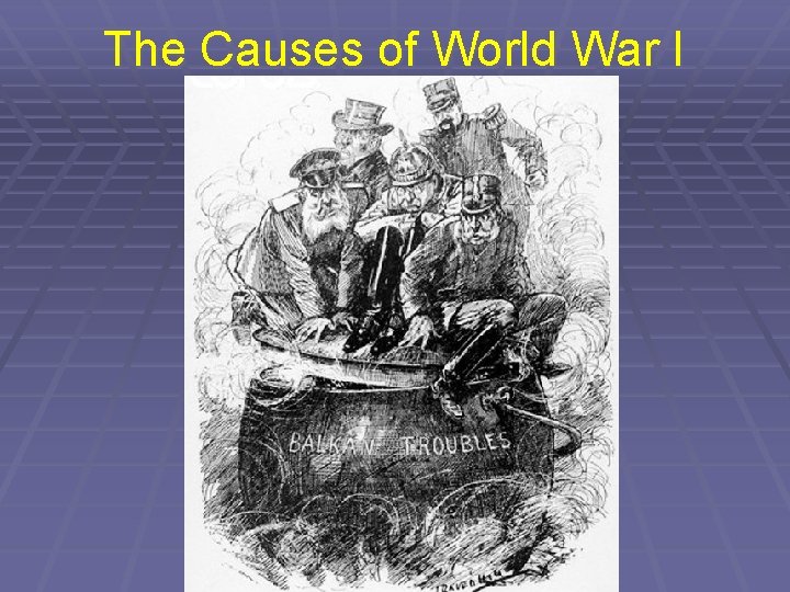 The Causes of World War I 