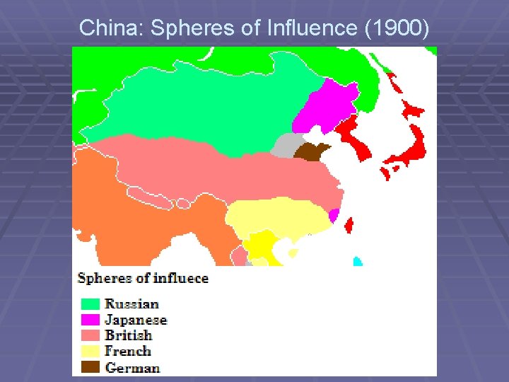 China: Spheres of Influence (1900) 