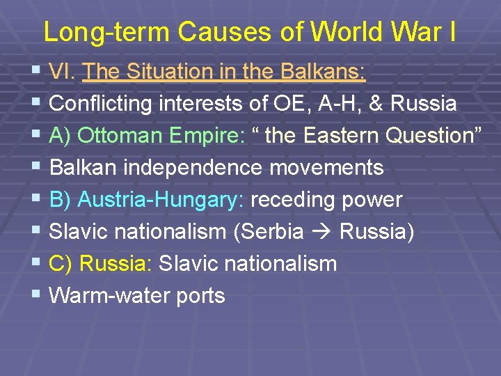 Long-term Causes of World War I § VI. The Situation in the Balkans: §