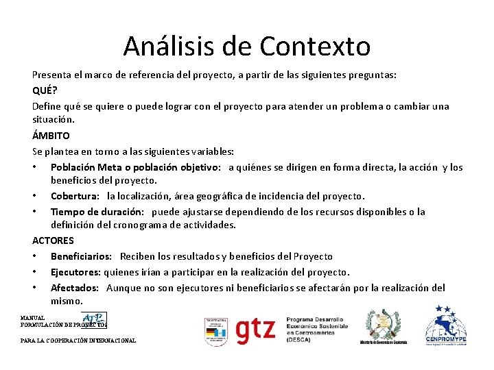 Análisis de Contexto Presenta el marco de referencia del proyecto, a partir de las