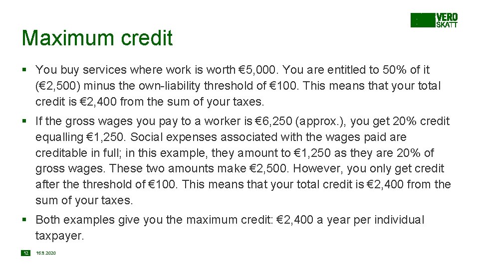 Maximum credit § You buy services where work is worth € 5, 000. You