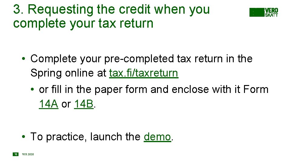 3. Requesting the credit when you complete your tax return • Complete your pre-completed