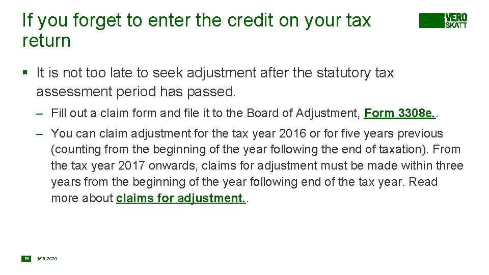 If you forget to enter the credit on your tax return § It is