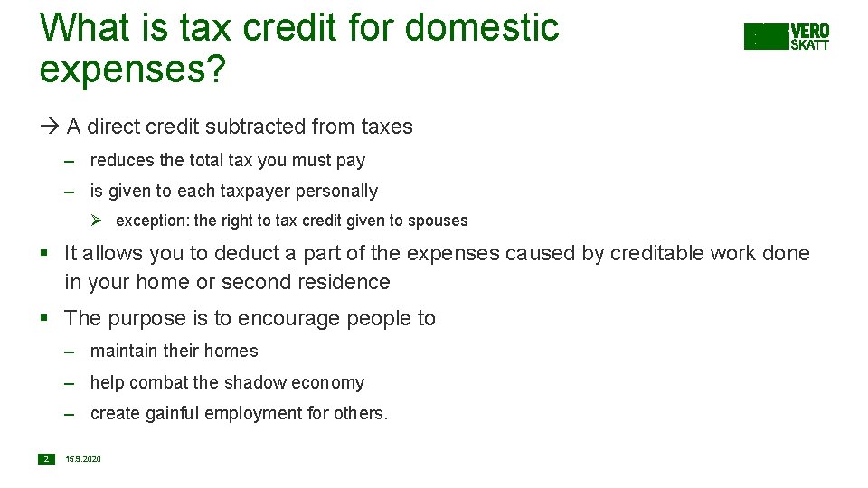 What is tax credit for domestic expenses? A direct credit subtracted from taxes –