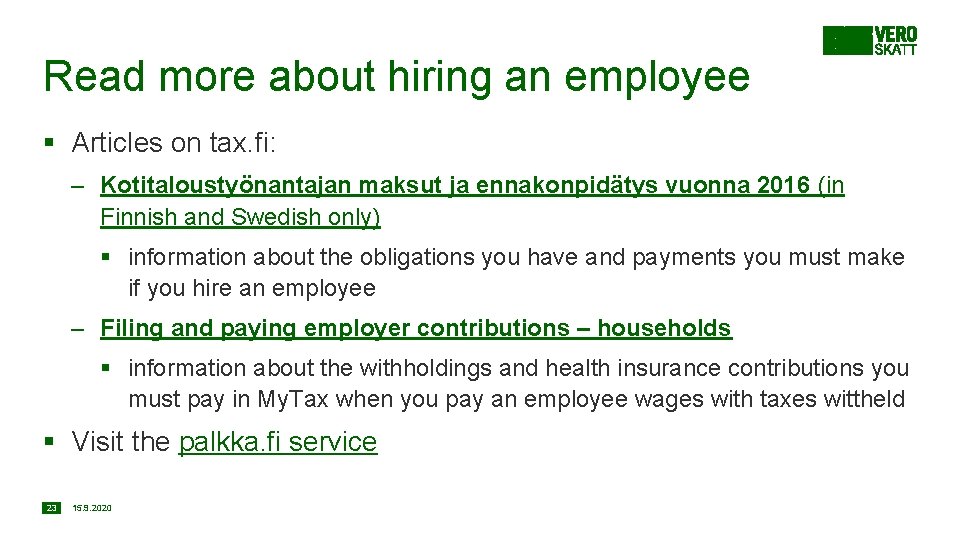 Read more about hiring an employee § Articles on tax. fi: – Kotitaloustyönantajan maksut