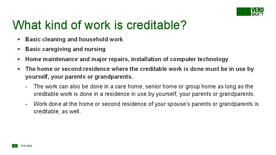 What kind of work is creditable? § Basic cleaning and household work § Basic