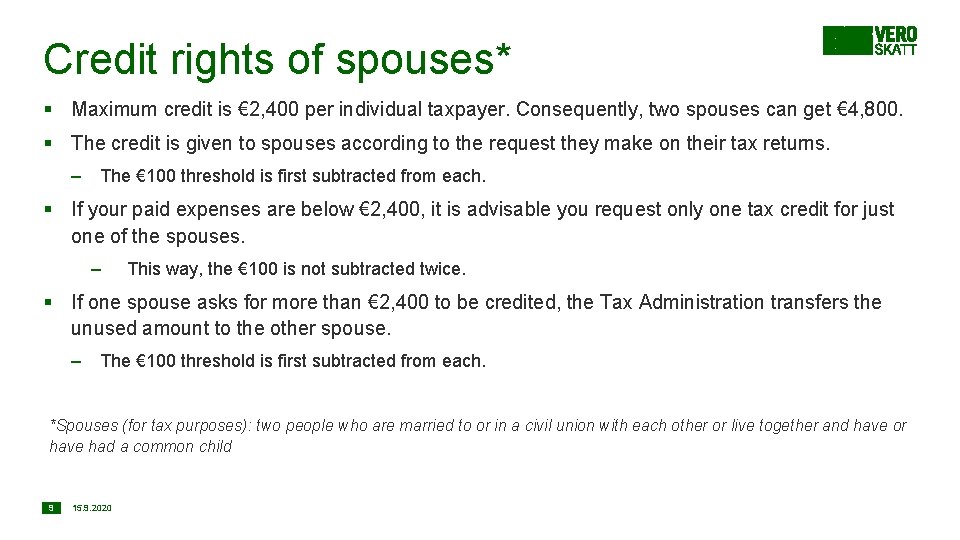 Credit rights of spouses* § Maximum credit is € 2, 400 per individual taxpayer.