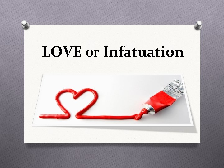 LOVE or Infatuation 