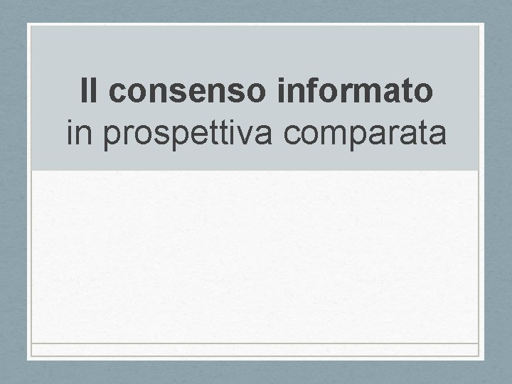 Il consenso informato in prospettiva comparata 