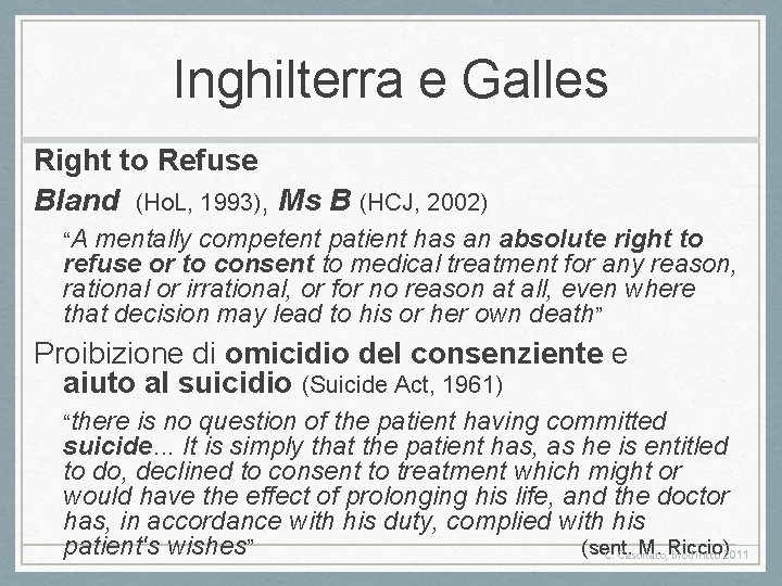 Inghilterra e Galles Right to Refuse Bland (Ho. L, 1993), Ms B (HCJ, 2002)