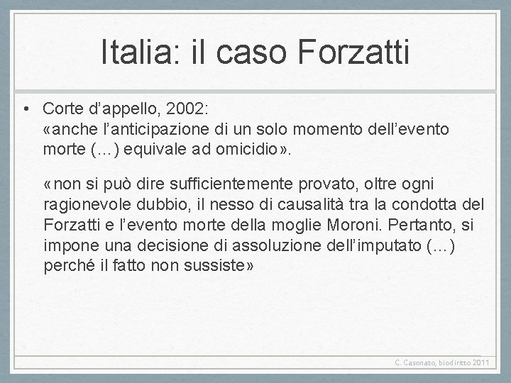 Italia: il caso Forzatti • Corte d’appello, 2002: «anche l’anticipazione di un solo momento