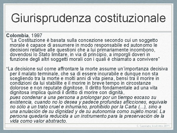 Giurisprudenza costituzionale Colombia, 1997 “La Costituzione è basata sulla concezione secondo cui un soggetto