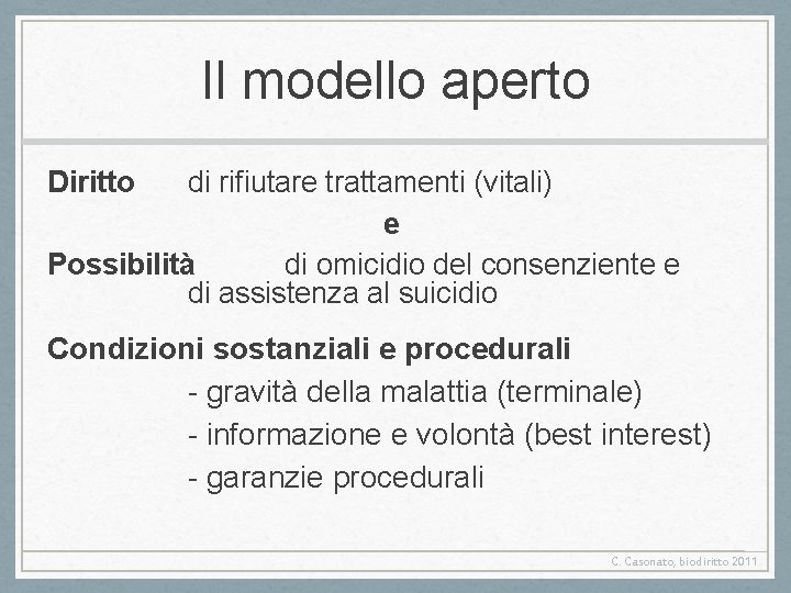 Il modello aperto Diritto di rifiutare trattamenti (vitali) e Possibilità di omicidio del consenziente