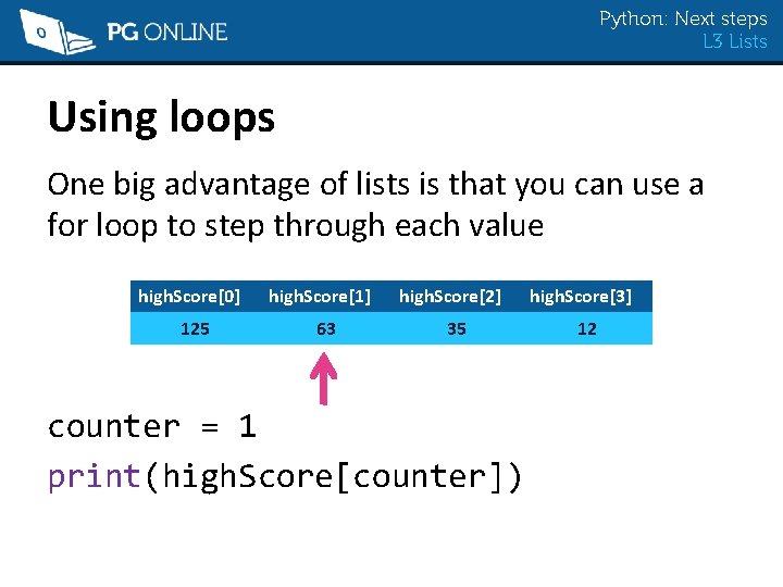 Python: Next steps L 3 Lists Using loops One big advantage of lists is