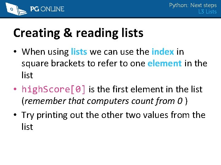 Python: Next steps L 3 Lists Creating & reading lists • When using lists