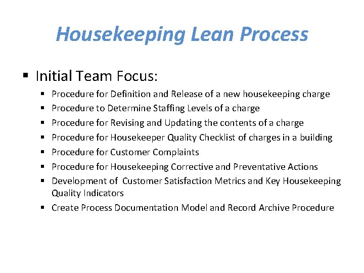 Housekeeping Lean Process § Initial Team Focus: Procedure for Definition and Release of a