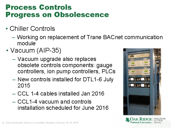 Process Controls Progress on Obsolescence • Chiller Controls – Working on replacement of Trane