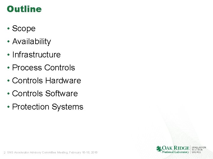 Outline • Scope • Availability • Infrastructure • Process Controls • Controls Hardware •