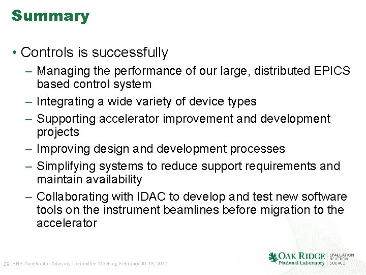 Summary • Controls is successfully – Managing the performance of our large, distributed EPICS