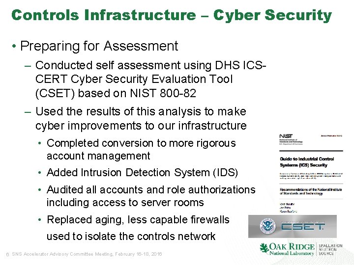 Controls Infrastructure – Cyber Security • Preparing for Assessment – Conducted self assessment using