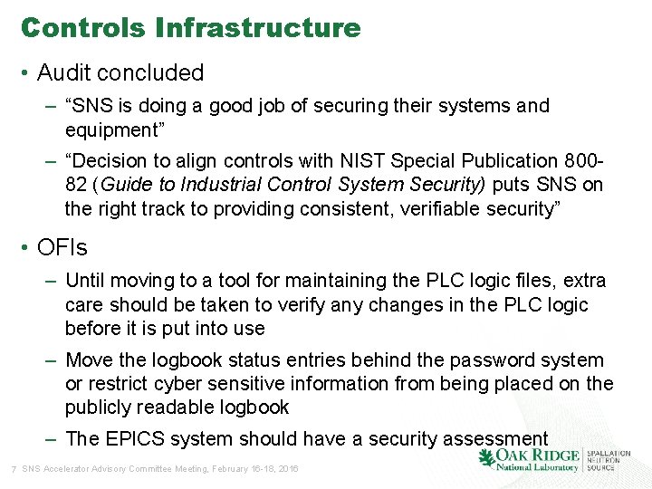 Controls Infrastructure • Audit concluded – “SNS is doing a good job of securing