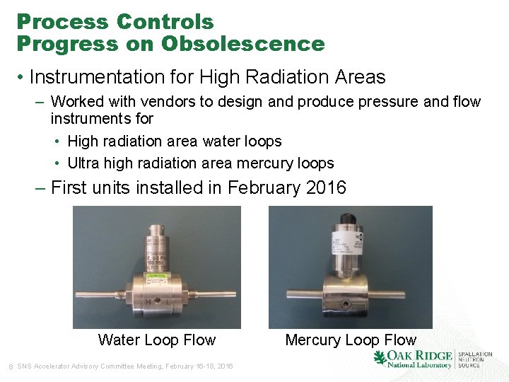 Process Controls Progress on Obsolescence • Instrumentation for High Radiation Areas – Worked with