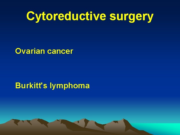 Cytoreductive surgery Ovarian cancer Burkitt's lymphoma 