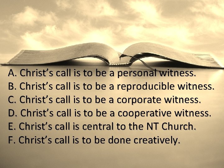 A. Christ’s call is to be a personal witness. B. Christ’s call is to