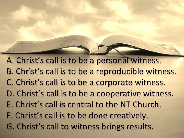 A. Christ’s call is to be a personal witness. B. Christ’s call is to