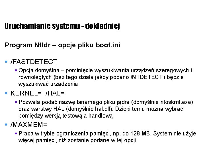 Uruchamianie systemu - dokładniej Program Ntldr – opcje pliku boot. ini § /FASTDETECT §