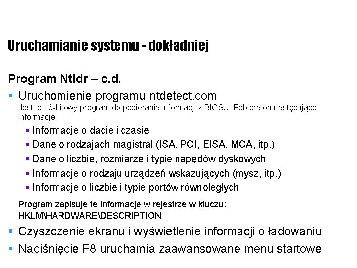 Uruchamianie systemu - dokładniej Program Ntldr – c. d. § Uruchomienie programu ntdetect. com