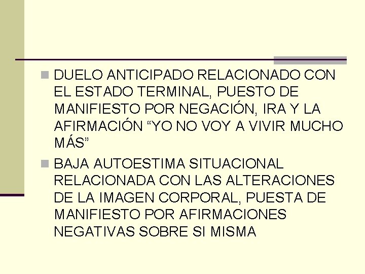 n DUELO ANTICIPADO RELACIONADO CON EL ESTADO TERMINAL, PUESTO DE MANIFIESTO POR NEGACIÓN, IRA