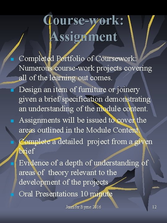 Course-work: Assignment n n n Completed Portfolio of Coursework: Numerous course-work projects covering all