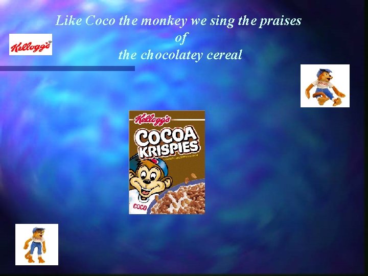 Like Coco the monkey we sing the praises of the chocolatey cereal 