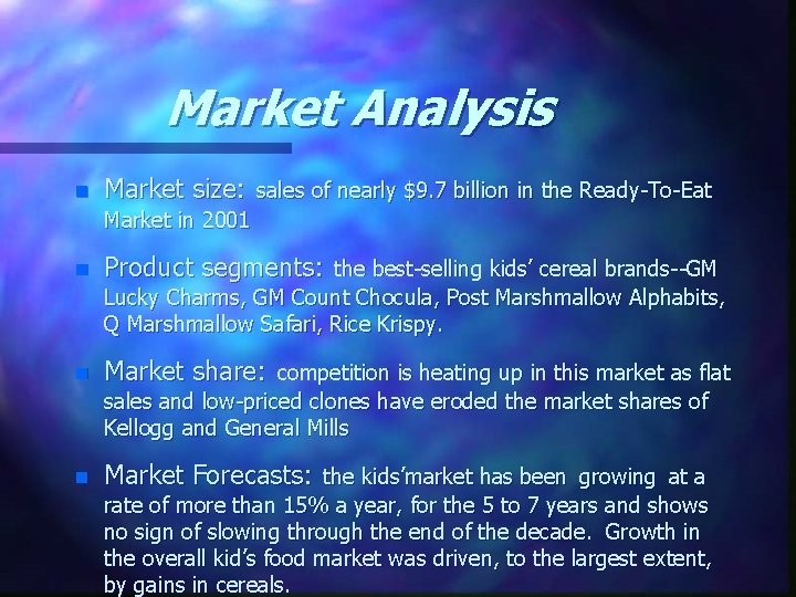 Market Analysis n Market size: sales of nearly $9. 7 billion in the Ready-To-Eat
