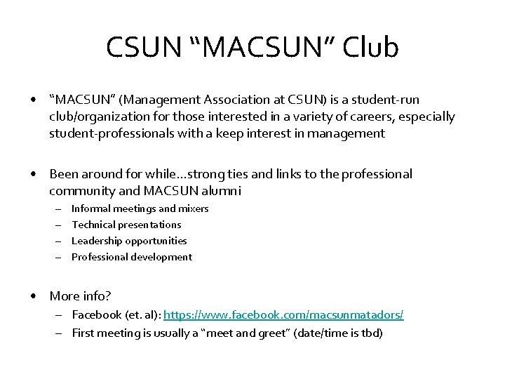 CSUN “MACSUN” Club • “MACSUN” (Management Association at CSUN) is a student-run club/organization for CSUN “MACSUN” Club • “MACSUN” (Management Association at CSUN) is a student-run club/organization for