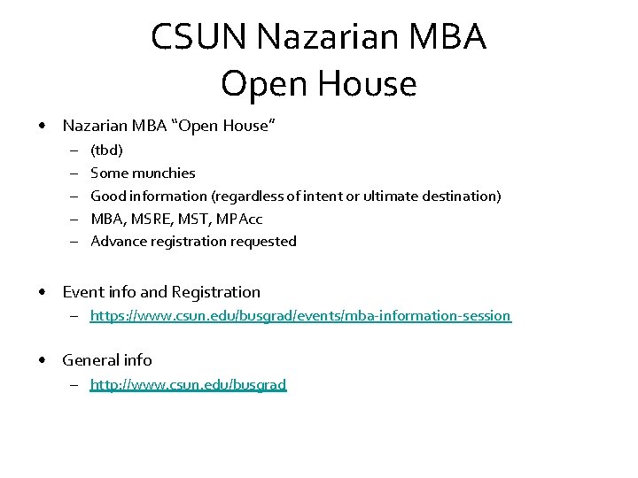 CSUN Nazarian MBA Open House • Nazarian MBA “Open House” – – – (tbd) CSUN Nazarian MBA Open House • Nazarian MBA “Open House” – – – (tbd)