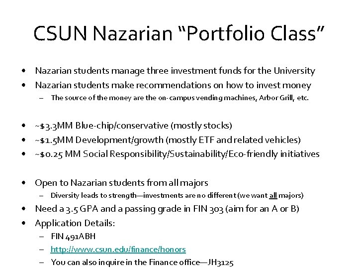 CSUN Nazarian “Portfolio Class” • Nazarian students manage three investment funds for the University CSUN Nazarian “Portfolio Class” • Nazarian students manage three investment funds for the University