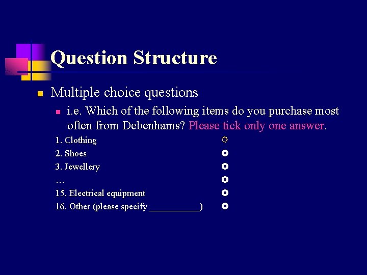 Question Structure n Multiple choice questions n i. e. Which of the following items