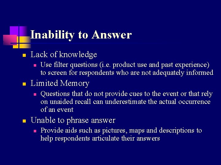 Inability to Answer n Lack of knowledge n n Limited Memory n n Use