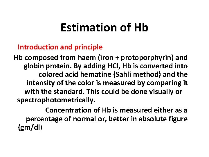 Estimation of Hb Introduction and principle Hb composed from haem (iron + protoporphyrin) and