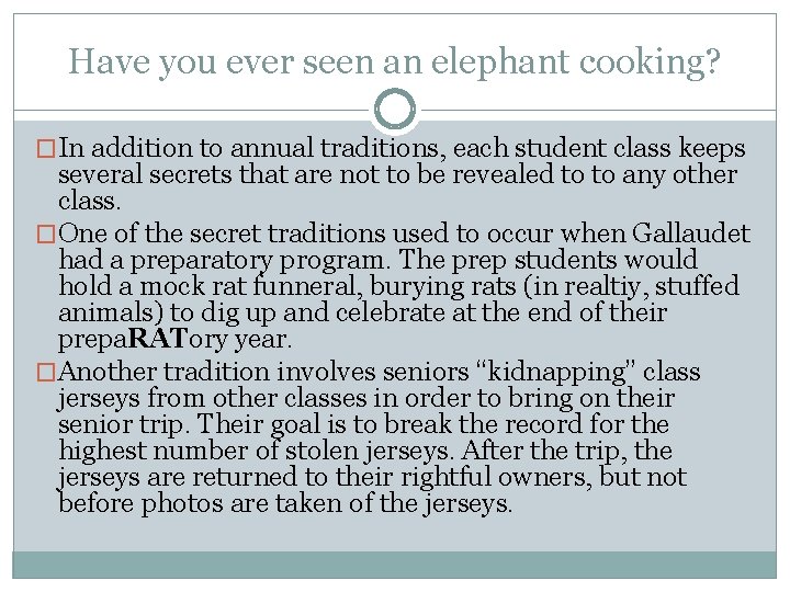 Have you ever seen an elephant cooking? �In addition to annual traditions, each student