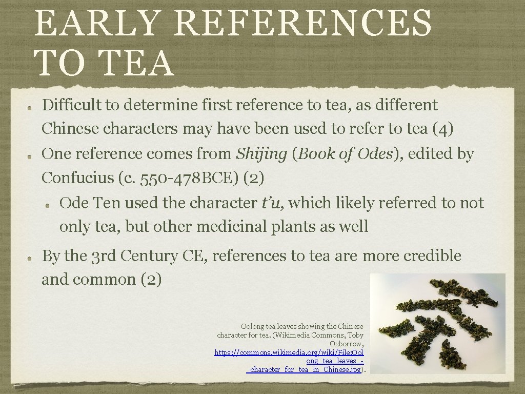 EARLY REFERENCES TO TEA Difficult to determine first reference to tea, as different Chinese