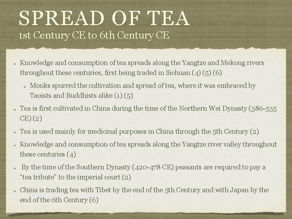 SPREAD OF TEA 1 st Century CE to 6 th Century CE Knowledge and