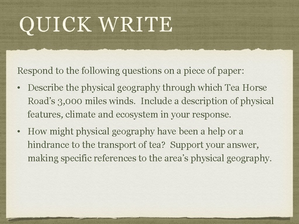 QUICK WRITE Respond to the following questions on a piece of paper: • Describe