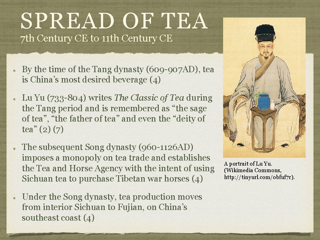 SPREAD OF TEA 7 th Century CE to 11 th Century CE By the