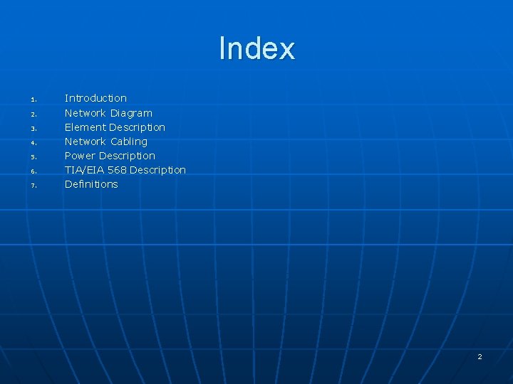 Index 1. 2. 3. 4. 5. 6. 7. Introduction Network Diagram Element Description Network Index 1. 2. 3. 4. 5. 6. 7. Introduction Network Diagram Element Description Network